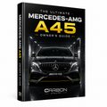 The Ultimate Mercedes-AMG A45 Owner’s Guide (PDF) | Engine, Maintenance & Buying Guide