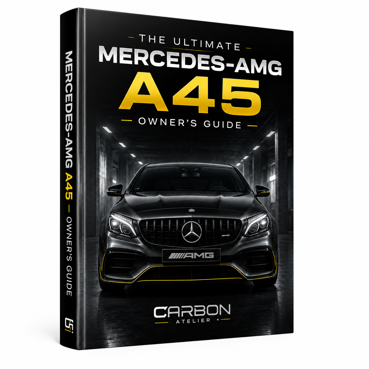 The Ultimate Mercedes-AMG A45 Owner’s Guide (PDF) | Engine, Maintenance & Buying Guide